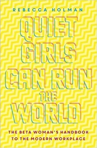 Quiet Girls Can Run The World